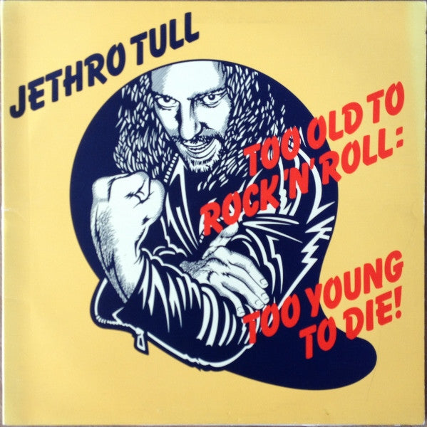 Too old to rock and roll & Too young to die