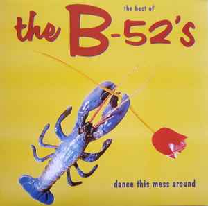 The Best Of The B-52s-Dance This Mess Around