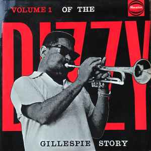 The Dizzy Gillespie Story Volume 1